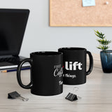 First Coffee & Lift 11oz Mug